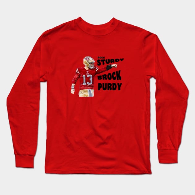 Rock Sturdy Brock Purdy Long Sleeve T-Shirt by Aussie NFL Fantasy Show